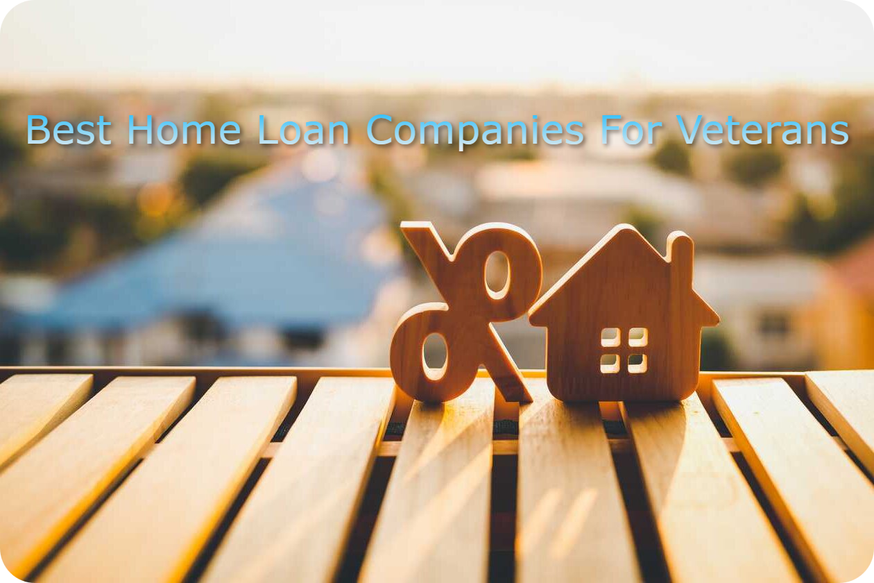 Best Home Loan Companies For Veterans